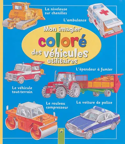 Mon imagier coloré des véhicules utilitaires