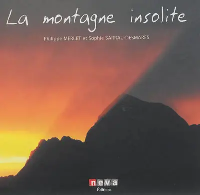 La montagne insolite. Amazing mountain