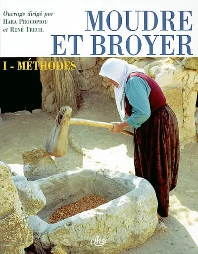 Moudre et broyer : l'interprétation fonctionnelle de l'outillage de mouture et de broyage dans la préhistoire et l'Antiquité : actes de la Table Ronde internationale, Clermont-Ferrand, 30 nov.-2 déc. 1995. Vol. 1. Méthodes : pétrographie, chimie, tracéologie, expérimentation, ethnoarchéologie
