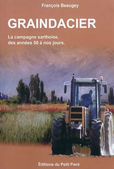 Graindacier : la campagne sarthoise des années 50 à nos jours