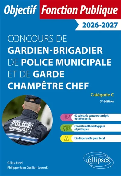 Concours de gardien-brigadier de police municipale et de garde champêtre chef : catégorie C : 2026-2027
