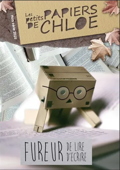 Les petits papiers de Chloé, hors série. Fureur de lire, fureur d'écrire