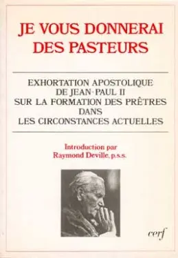 Je vous donnerai des pasteurs : exhortation apostolique sur la formation des prêtres dans les circonstances actuelles