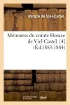 Mémoires du comte Horace de Viel Castel. [4] (Ed.1883-1884)