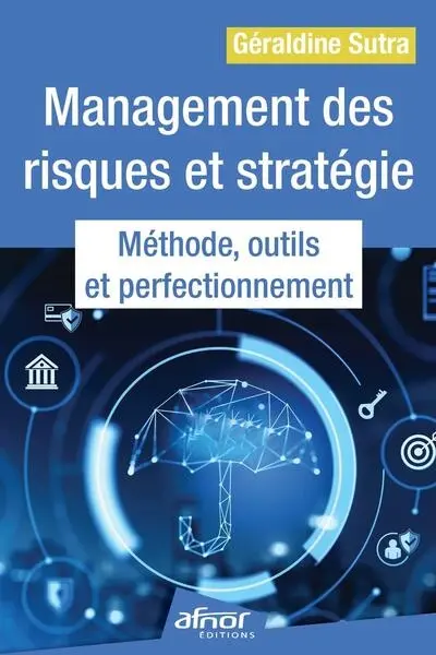 Management des risques et stratégie : méthodes, outils et perfectionnement
