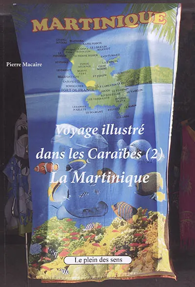 Voyage illustré dans les Caraïbes. Vol. 2. La Martinique