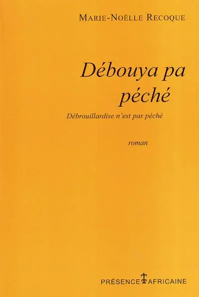 Débouya pa péché. Débrouillardise n'est pas péché