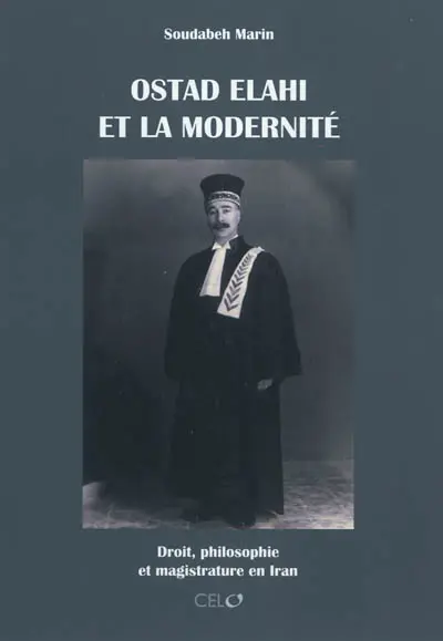 Ostad Elahi et la modernité : droit, philosophie et magistrature en Iran