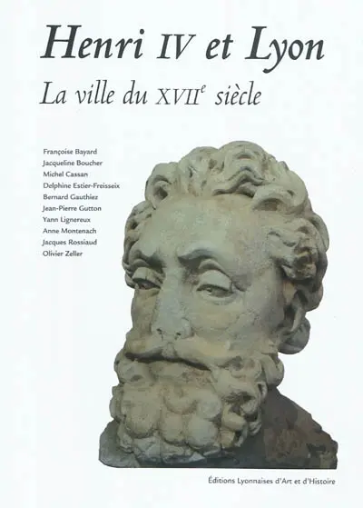 Henri IV et Lyon : la ville du XVIIe siècle