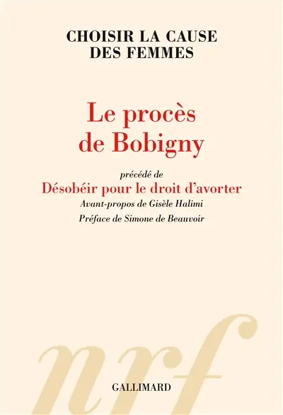 Le procès de Bobigny. Désobéir pour le droit d'avorter