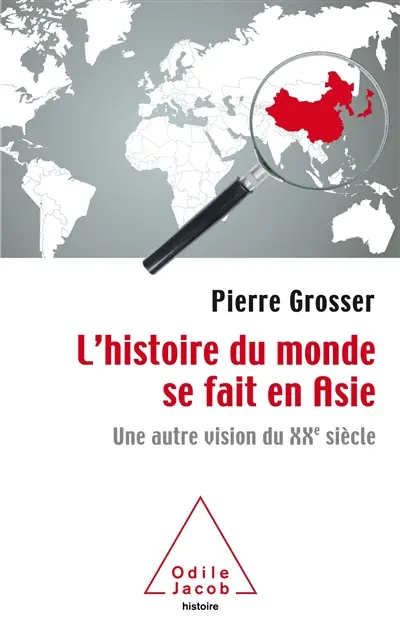 L'histoire du monde se fait en Asie : une autre vision du XXe siècle