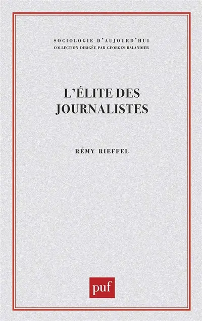 L'Elite des journalistes : les hérauts de l'information
