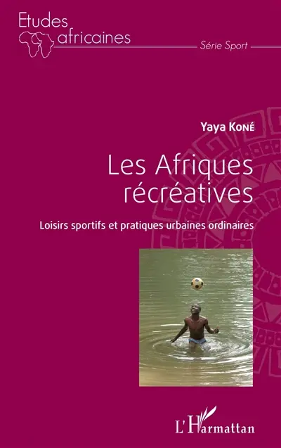 Les Afriques récréatives : loisirs sportifs et pratiques urbaines ordinaires