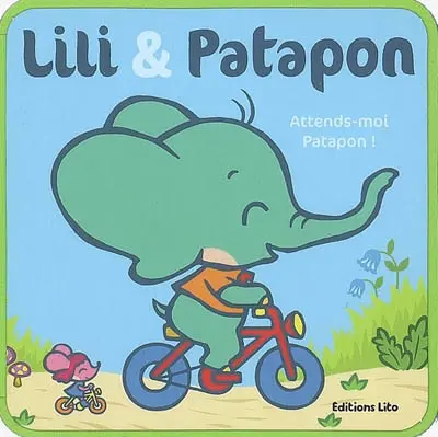 Lili et Patapon. Vol. 2007. Attends-moi Patapon !