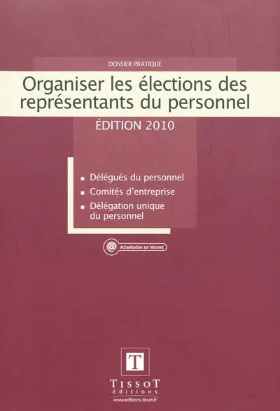 Organiser les élections des représentants du personnel : délégués du personnel, comités d'entreprise, délégation unique du personnel