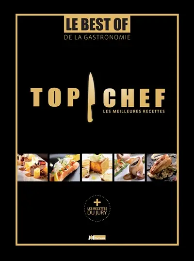 Le best of de la gastronomie Top Chef : les meilleures recettes