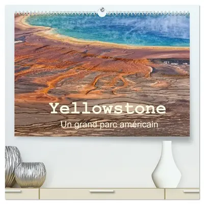 Yellowstone Un grand parc américain (Calendrier mural 2026 DIN A2 vertical) calendrier de bureau : Le Parc National de Yellowstone est situé dans le Wyoming aux Etats Unis.Il a été le premier parc national au monde, créé en 1872. Ses phénomènes géothermiques lui ont donné une renommée mondiale méritée..