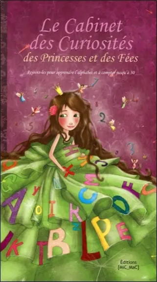 Le cabinet des curiosité des princesses et des fées : rejoins-les pour apprendre l'alphabet et à compter jusqu'à 30