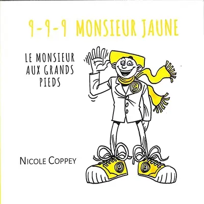 9-9-9 Monsieur jaune : le monsieur aux grands pieds : récit poétique pour compter 9