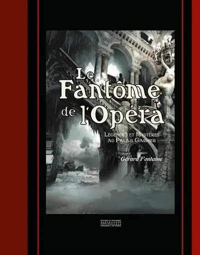 Le fantôme de l'Opéra : légendes et mystères au Palais Garnier