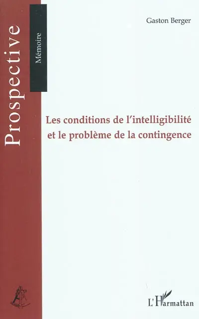 Les conditions de l'intelligibilité et le problème de la contingence