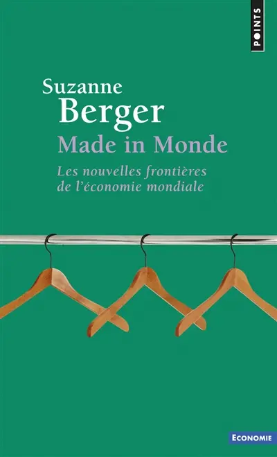 Made in monde : les nouvelles frontières de l'économie mondiale