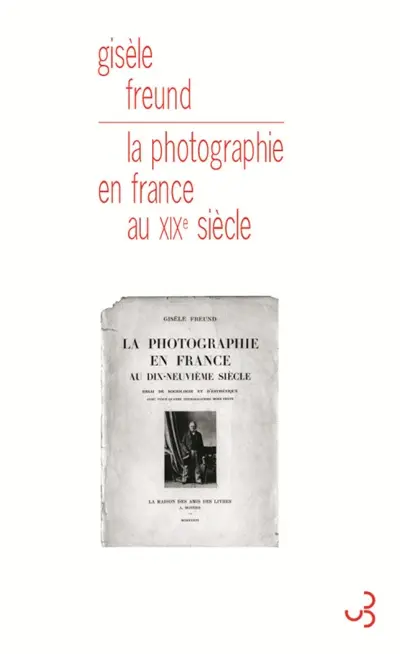 La photographie en France au dix-neuvième siècle : essai de sociologie et d'esthétisme