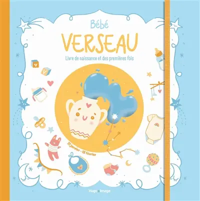 Bébé Verseau : livre de naissance et des premières fois : 21 janvier-18 février