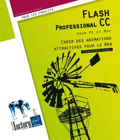 Flash Professional CC pour PC et Mac : créer des animations attractives pour le web