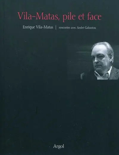 Vila-Matas, pile et face : rencontre avec André Gabastou