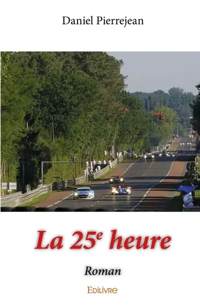 La 25e heure : Roman