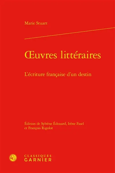 Oeuvres littéraires : l'écriture française d'un destin