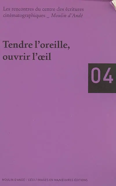 Tendre l'oreille, ouvrir l'oeil