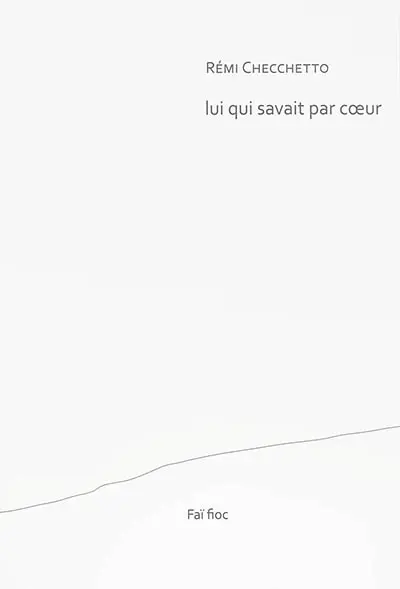 Lui qui savait par coeur