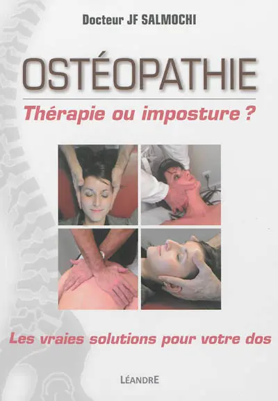 Ostéopathie : thérapie ou imposture ? : les vraies solutions pour votre dos
