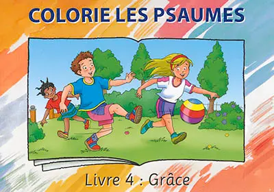Colorie les Psaumes. Vol. 4. Grâce