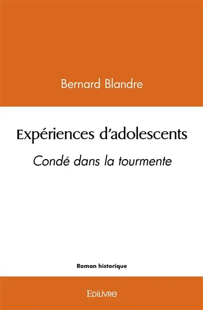 Expériences d'adolescents : Condé dans la tourmente