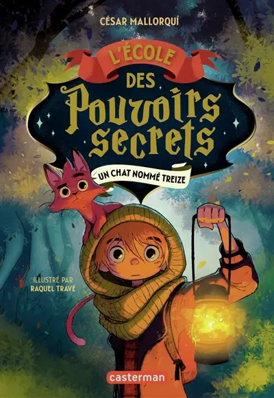L'Ecole des pouvoirs secrets. Vol. 1. Un chat nommé Treize