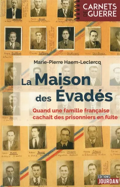 La maison des évadés : la famille Saint-Ghislain de 1942 à 1945