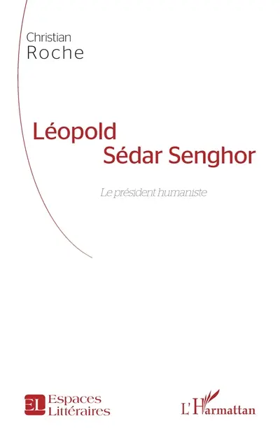 Léopold Sédar Senghor : le président humaniste