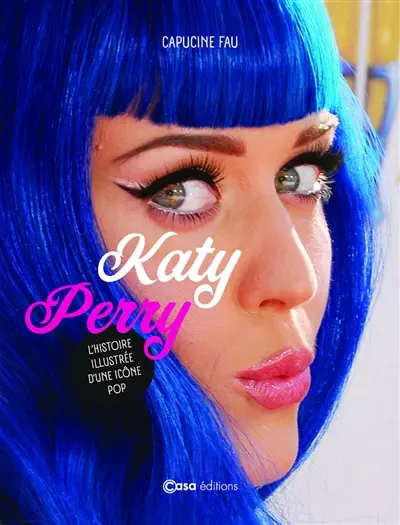 Katy Perry : l'histoire illustrée d'une icône pop