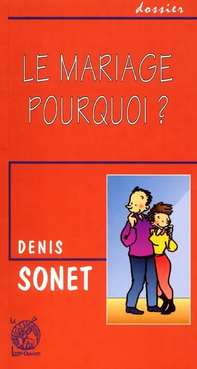 Le mariage, pourquoi ?