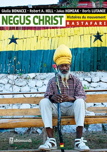 Negus Christ : histoires du mouvement rastafari