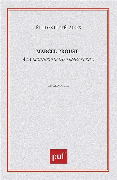 Marcel Proust, A la recherche du temps perdu