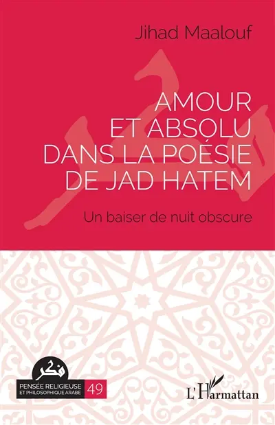 Amour et absolu dans la poésie de Jad Hatem : un baiser de nuit obscure