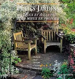 Petits jardins : trucs et astuces pour mieux en profiter