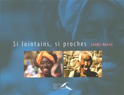 Si lointains, si proches