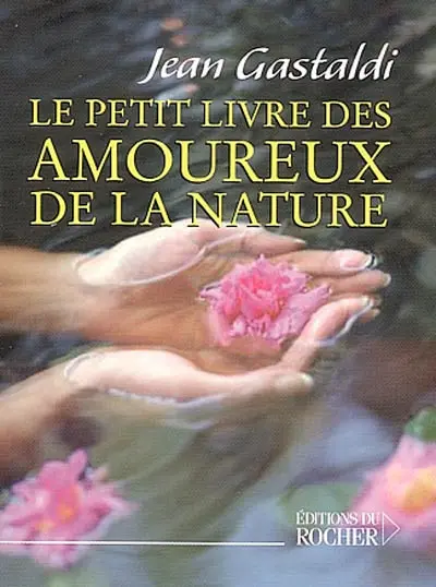 Le petit livre des amoureux de la nature