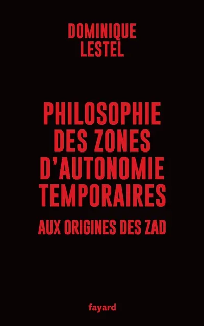 Philosophie des zones d'autonomie temporaires : aux origines des ZAD