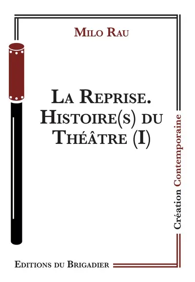 La reprise : histoire(s) du théâtre (I)